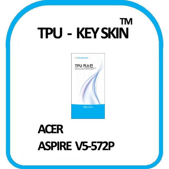 ACER 아스파이어 V5-572P 키스킨 TPU 고급형 - 정밀 맞춤 보호